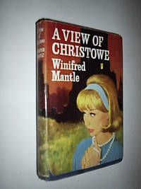 A View Of Christowe by Mantle Winifred - First Edition - 1965 - from Flashbackbooks (SKU: biblio1386 F18418)