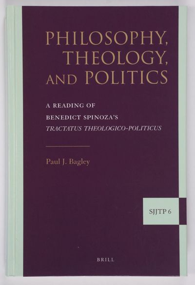 Philosophy, Theology, and Politics: A Reading of Benedict Spinoza’s Tractatus theologico-politicus