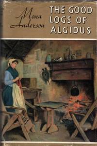 The Good Logs Of Algidus by Mona Anderson - 1965