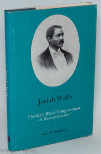 cover of Josiah Walls; Florida's Black Congressman of Reconstruction