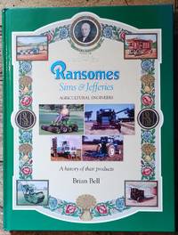Ransomes, Sims & Jefferies: Agricultural Engineers - A History of Their Products