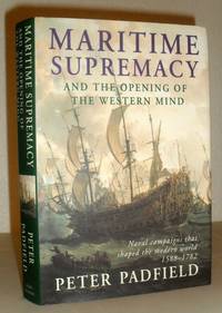 image of Maritime Supremacy & The Opening of the Western Mind - Naval Campaigns That Shaped the Modern World 1588-1782