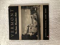 Vermont: The Green Mountain State by Vermont Writersâ Project , WPA - 1941