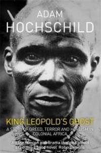 King Leopold&#039;s Ghost by Adam Hochschild - 2012-03-04