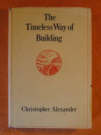 Timeless Way of Building, The by Alexander, Christopher - 1980