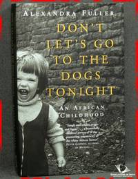 image of Don't Let's Go to the Dogs Tonight: An African Childhood
