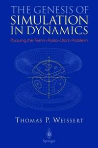The Genesis of Simulation in Dynamics : Pursuing the Fermi-Pasta-Ulam Problem