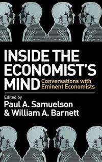 Inside the Economist's Mind: Conversations with Eminent Economists