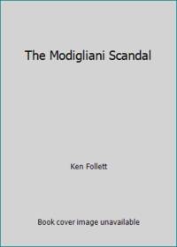 The Modigliani Scandal by Follett, Ken - 1985