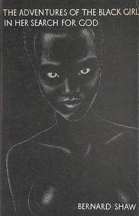 The Adventures of the Black Girl in Her Search for God by Shaw, George Bernard - 1932