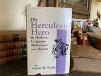 The Herculean Hero in Marlowe, Chapman, Shakespeare and Dryden