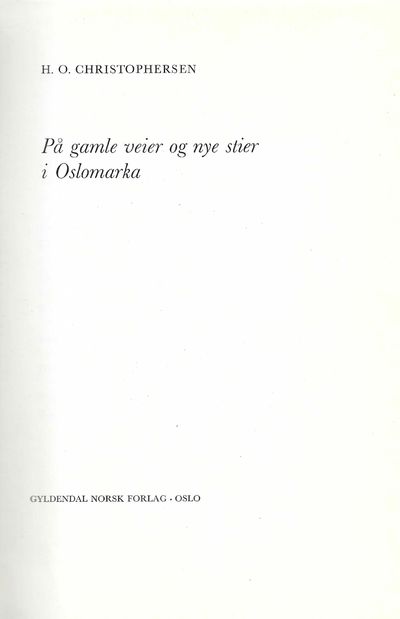 På gamle veier og nye stier i Oslomarka.
