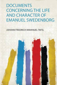 Documents Concerning the Life and Character of Emanuel Swedenborg