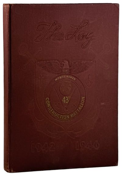 The Log: USNR 43rd Mobile Power Construction Battalion, 1942-1946