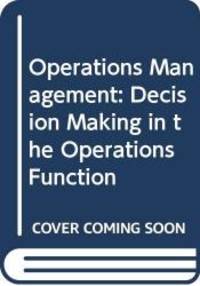 Operations Management: Decision Making in the Operations Function by Roger G. Schroeder - 1989-10-01