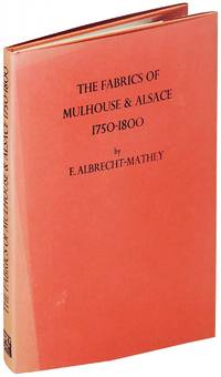 The Fabrics of Mulhouse and Alsace, 1750-1800 (Limited to 600 copies)