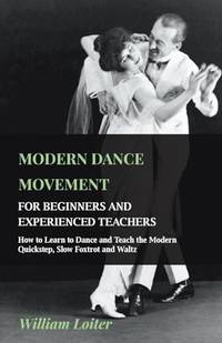 Modern Dance Movement - For Beginners And Experienced Teachers - How To Learn To Dance And Teach...