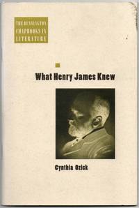 [SIGNED] [LITERATURE] WHAT HENRY JAMES KNEW
