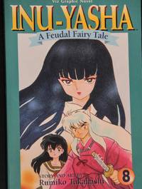 Inu-Yasha : A Feudal Fairy Tale, Vol. 8