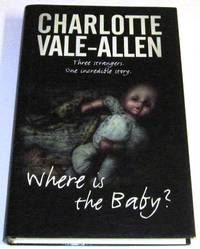 Where is the Baby? by Charlotte Vale-Allen - Signed First Edition - 2002 - from Squid Ink Books (SKU: Biblio3170)