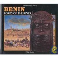 image of Benin: Lords of the River (Kingdoms of Africa)