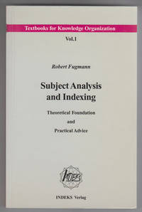 image of Subject Analysis and Indexing Theoretical Foundation and Practical Advice