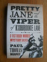 Pretty Jane and the Viper of Kidbrooke Lane by Murphy, Paul Thomas - 2016