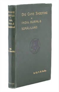 Big Game Shooting in India, Burma, and Somaliland by Colonel V. M. Stockley - 1913