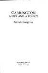 Carrington: A Life and a Policy by Patrick Cosgrave - Hardcover - 1985 - from Bookbarn International (SKU: 485606)