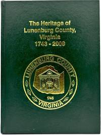 [VIRGINIA] THE HERITAGE OF LUNENBURG COUNTY, VIRGINIA, 1743-2009~