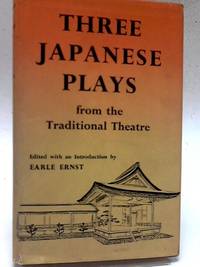 Three Japanese Plays From the Traditional Theatre by Earle Ernst - 1959