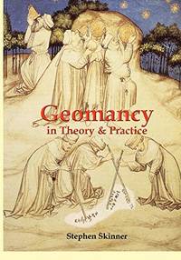 Geomancy in Theory and Practice by Stephen Skinner