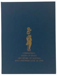The Ceremonial Entry of Ernst, Archduke of Austria, Into Antwerp, June 14, 1594. To Which is Added a Supplement of Plates from the Royal Entry of Albrecht and Isabella, Antwerp, 1599 [LATIN TEXT]