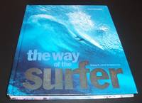 The Way of the Surfer: Living it, 1935 to Tomorrow