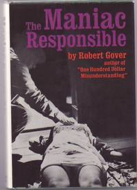 The Maniac Responsible by GOVER, Robert - 1963