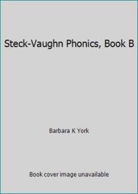 Steck-Vaughn Phonics, Book B by Barbara K York - 1990