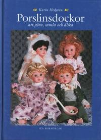 Porslinsdockor. Att göra, samla och älska.