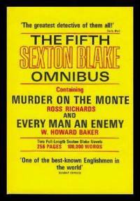 MURDER ON THE MONTE - and - EVERY MAN AN ENEMY - The Fifth Sexton Blake Omnibus by W. Howard Ross (also wrote as Matt Mead;) Baker - First Edition - 1969 - from W. Fraser Sandercombe (SKU: 212110)