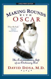 cover of Making Rounds With Oscar: The Extraordinary Gift of an Ordinary Cat