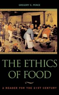 Ethics of Food : A Reader for the Twenty-First Century