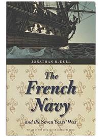 The French Navy and the Seven Years' War (France Overseas: Studies in Empire and Decolonization)