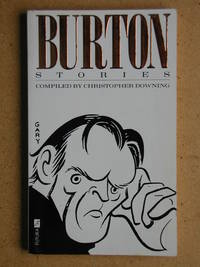 Burton Stories: Anecdotes, Sayings and Impressions of Richard Burton. by Downing, Christopher. Compiled By - 1990