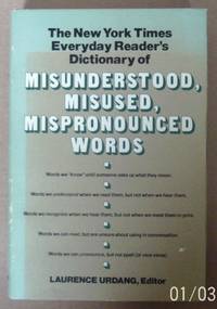 The New York Times Everyday Reader's Dictionary of Misunderstood, Mispronounced Words. by Laurence Urdang - 1st Edition - 1972 - from Raffles Bookstore (SKU: U10a)