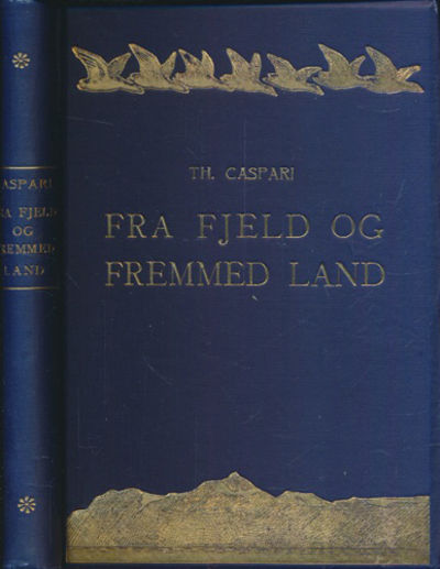 Fra fjeld og fremmed land. Reiseminder. Med…