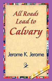 All Roads Lead to Calvary