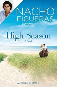 Nacho Figueras Presents: High Season (Polo Season) #1