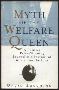 Myth of the Welfare Queen: A Pulitzer-Prize Winning Portrait of Women on the Line