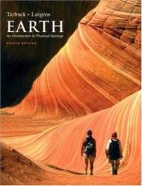 Earth: An Introduction to Physical Geology (8th Edition) by Edward J. Tarbuck - 2004-06-04