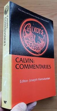 Calvin: Commentaries (Library of Christian Classics, Ichthus edition)