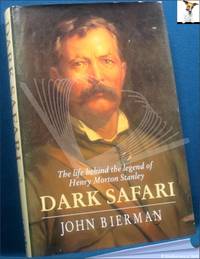 cover of Dark Safari: The Life Behind the Legend of Henry Morton Stanley